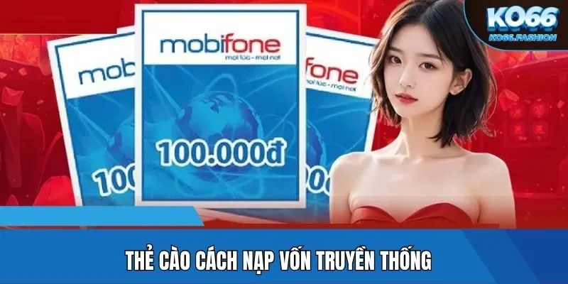 Thẻ cào cách nạp vốn truyền thống 