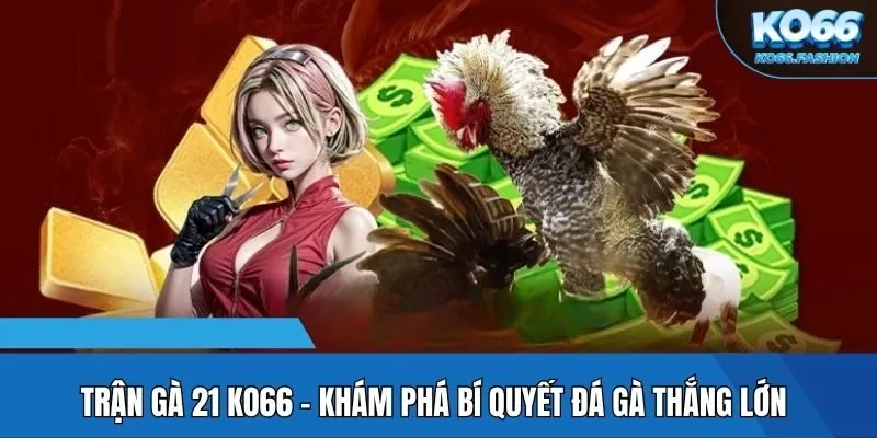 Trận gà 21